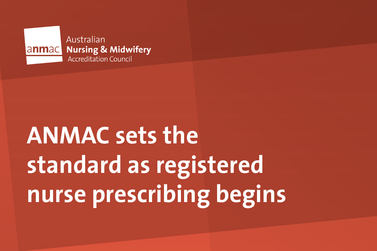 text reading 'ANMAC sets the standard as registered nurse prescribing begins"